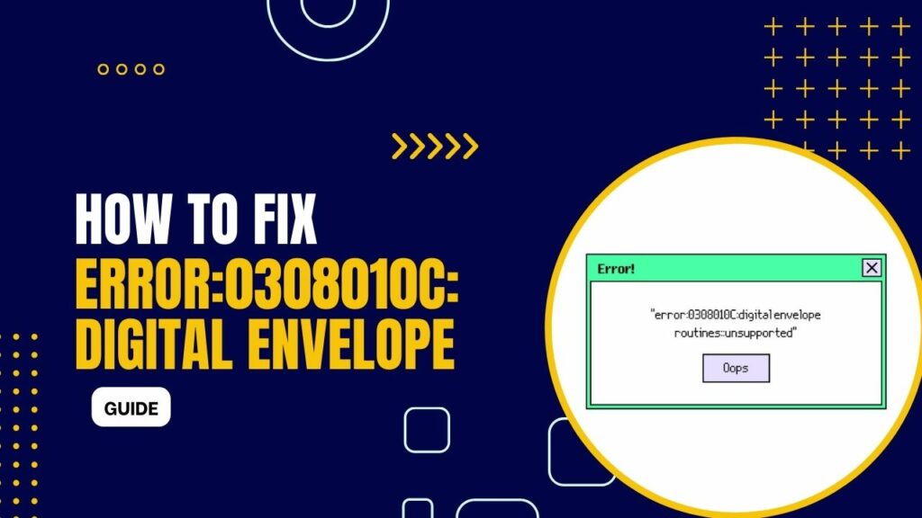 Understanding The Issue Of Digital Envelope Routines Unsupported