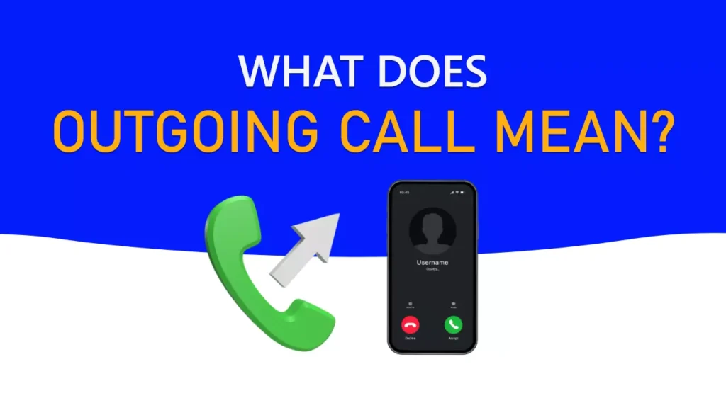 What Does The Outgoing Call Mean