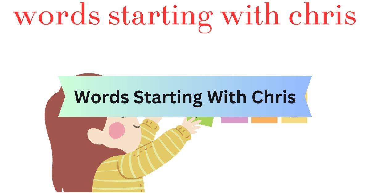 Words Starting With Chris