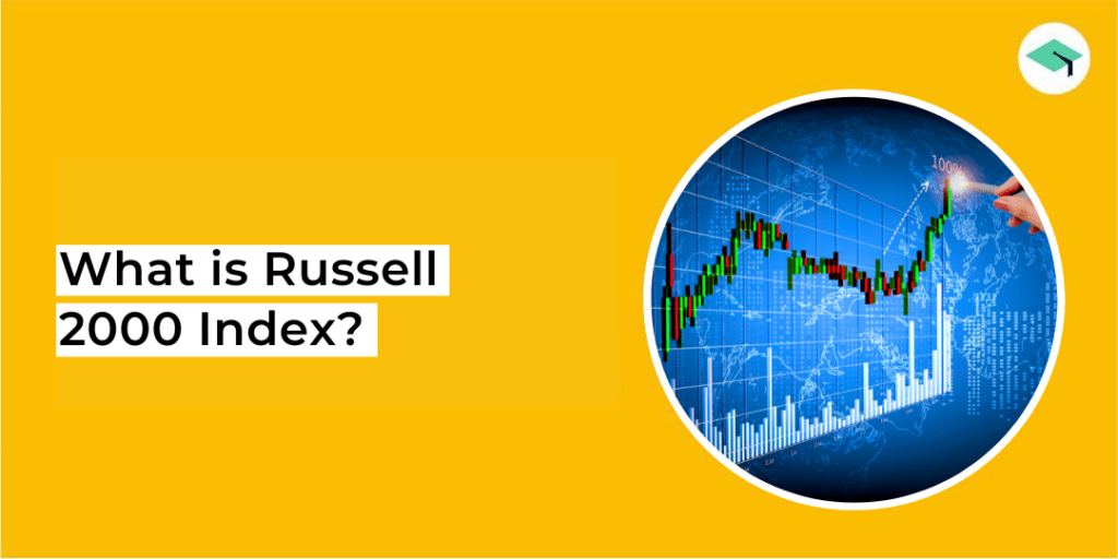 Understanding The Russell 2000 Index