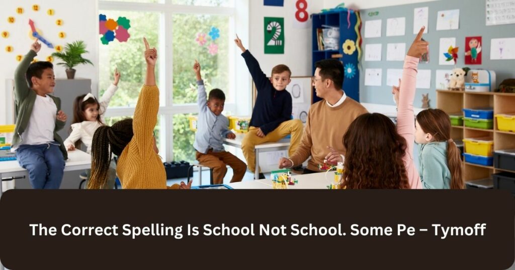 What Is The Correct Spelling Of The Word "School"?