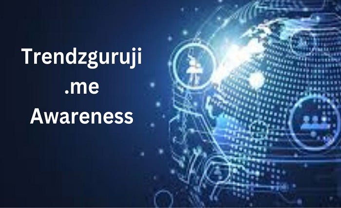 Overview Of Trendzguruji.Me Awareness!