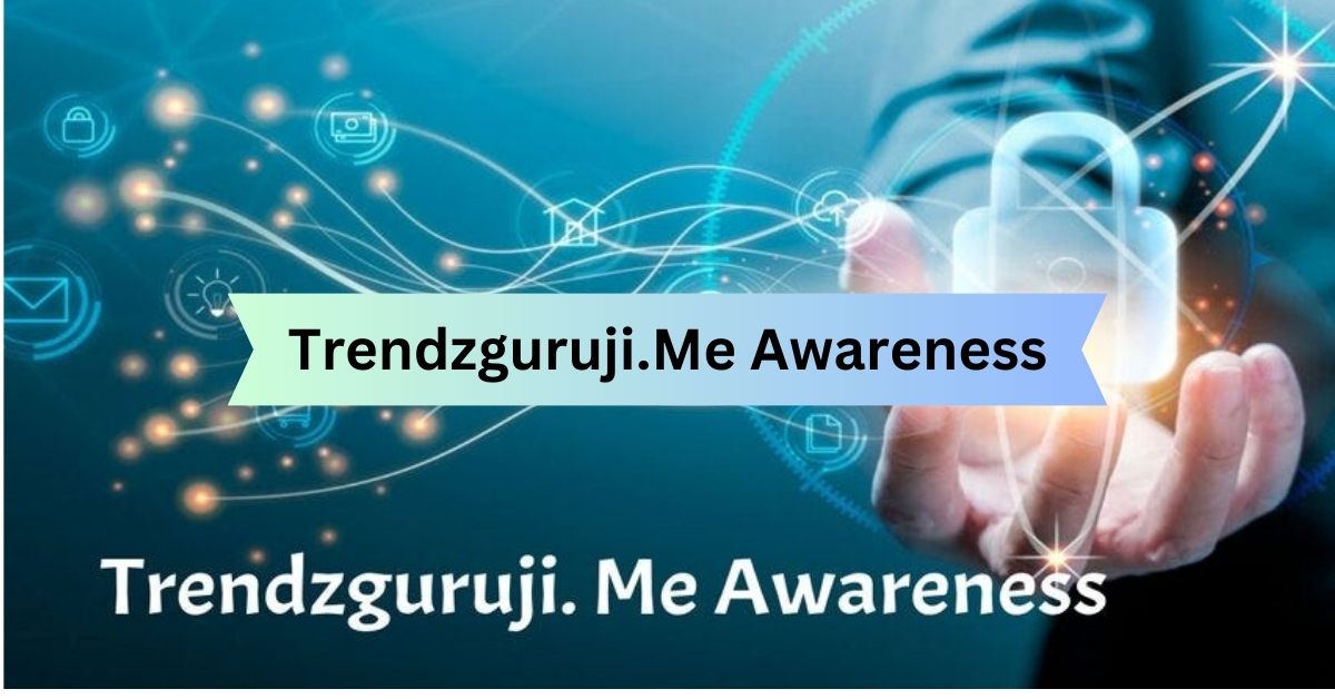 Trendzguruji.Me Awareness