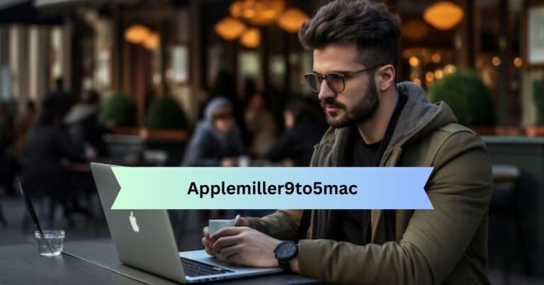 Applemiller9to5mac – Your Guide To Understanding The Platform!