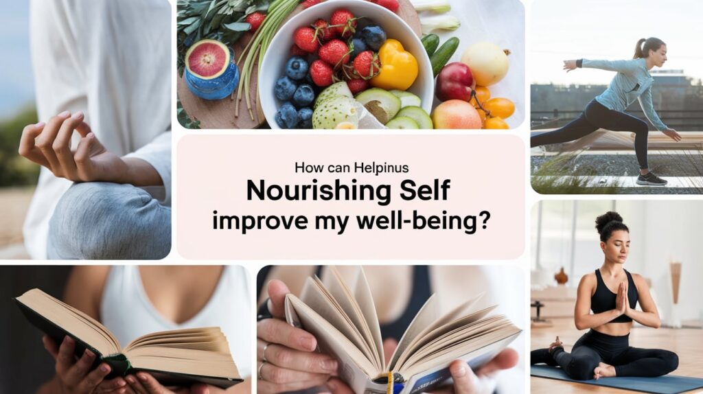 How Can Helpinus Nourishing Self Improve My Well-Being?